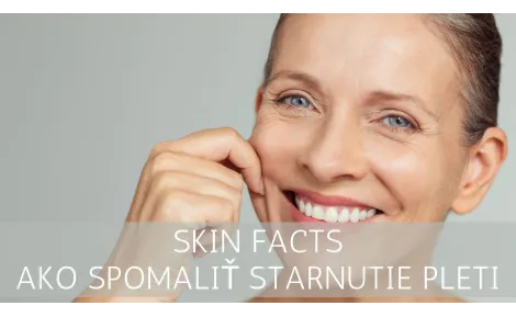 SKIN FACTS - How to Slow Down Skin Aging