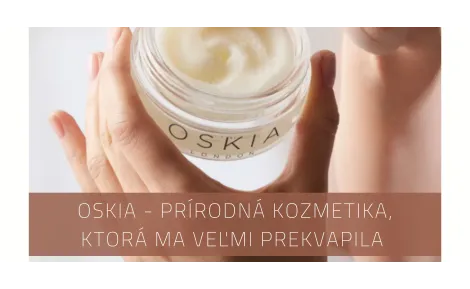 OSKIA - natural cosmetics that surprised me very much
